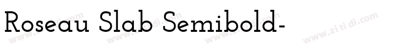 Roseau Slab Semibold字体转换 Roseau Slab Semibold字体转换